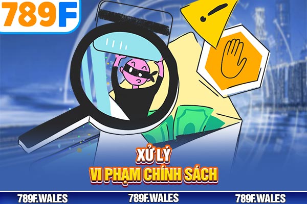 Xử lý vi phạm chính sách