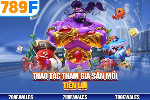 Thao tác tham gia săn mồi tiện lợi