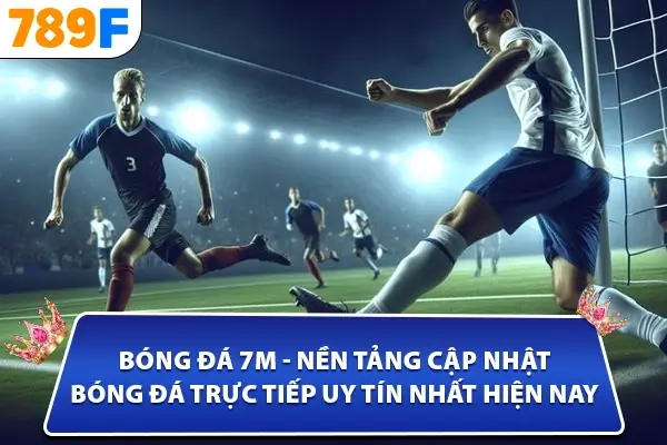 Bóng đá 7m - nền tảng cập nhật bóng đá trực tiếp uy tín nhất hiện nay Bóng đá 7m - nền tảng cập nhật bóng đá trực tiếp uy tín nhất hiện nay